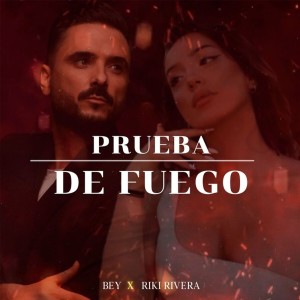 收听Bey的Prueba de Fuego歌词歌曲