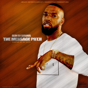 收聽Slim So Serious的The Message, Pt. 2 (Explicit)歌詞歌曲