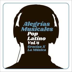 Gracias x La Música的專輯Alegrías Musicales: Latin Pop, Vol. 4
