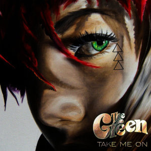 收聽The Green的Take Me On歌詞歌曲