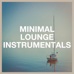 Relaxing Instrumental Jazz Ensemble的專輯Minimal Lounge Instrumentals