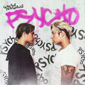 Listen to Psycho song with lyrics from Gavin Magnus