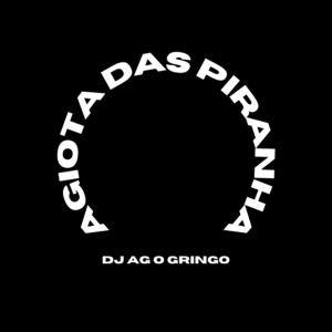 DJ AG o Gringo的專輯AGIOTA DAS PIRANHA Part.2 (Explicit)