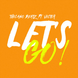 ดาวน์โหลดและฟังเพลง Let's Go! (feat. Victor) (Explicit) พร้อมเนื้อเพลงจาก Thicano Beatz