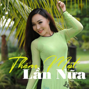 Album Thêm Một Lần Nữa from Lý Thu Thảo