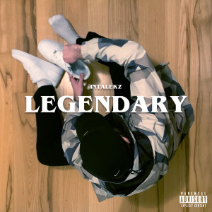 收聽Intalekz的Legendary (Explicit)歌詞歌曲