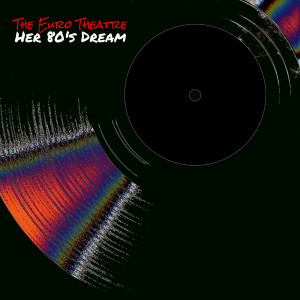 收听The Euro Theatre的Her 80's Dream歌词歌曲