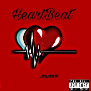 收聽Joyde1k的HeartBeat (Explicit)歌詞歌曲