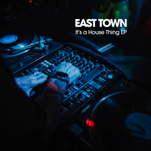 Album It's A House Thing - EP from EAST TOWN