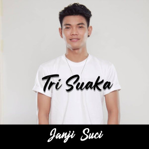 收聽Tri Suaka的Janji Suci歌詞歌曲