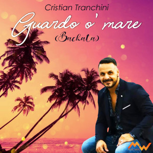 Album Guardo o' mare (Bachata) from Cristian Tranchini