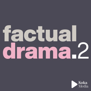 Factual Drama 2