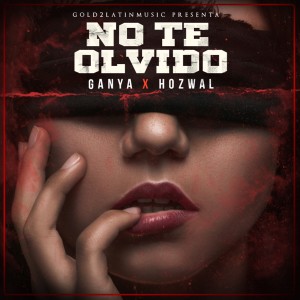 收聽Ganya的No Te Olvido (Explicit)歌詞歌曲