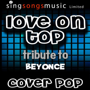 收聽Cover Pop的Love On Top (Tribute to Beyonce)歌詞歌曲