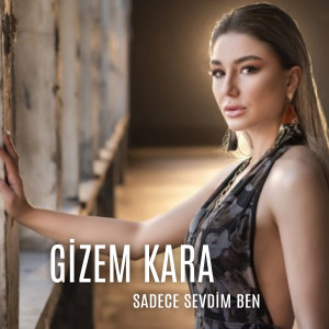 Listen to Sadece Sevdim song with lyrics from Gizem Kara