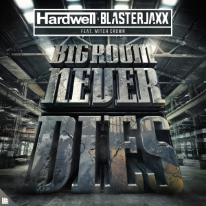 Bigroom Never Dies dari Hardwell