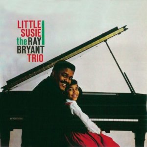 ดาวน์โหลดและฟังเพลง Little Susie พร้อมเนื้อเพลงจาก Ray Bryant
