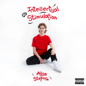 Alisa Stepura的專輯Intellectual Stimulation (Explicit)