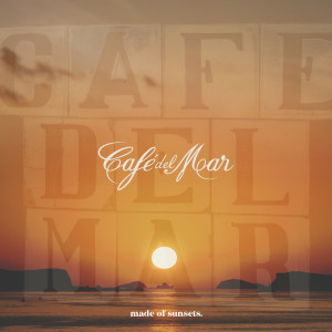 Album Café del Mar Ibiza - Made of Sunsets oleh Cafe Del Mar