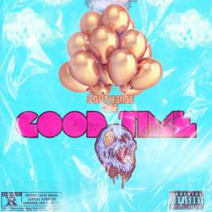 ดาวน์โหลดและฟังเพลง Good Time (Explicit) พร้อมเนื้อเพลงจาก SOUTHSIIDE DRE