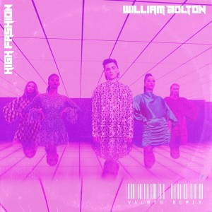 收聽William Bolton的High Fashion (VALNTN Remix)歌詞歌曲