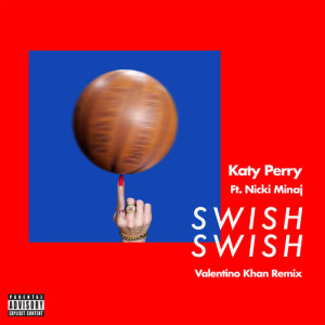 收聽Katy Perry的Swish Swish (Valentino Khan Remix|Explicit)歌詞歌曲