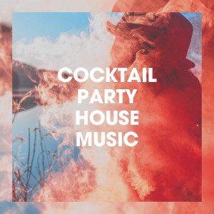 Electro House DJ的專輯Cocktail Party House Music