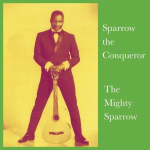 The Mighty Sparrow的專輯Sparrow the Conqueror