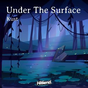Listen to Under The Surface song with lyrics from kust