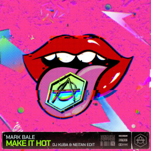 Listen to Make It Hot (DJ Kuba & Neitan Extended Edit) song with lyrics from Mark Bale