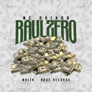Album Raulzero (Explicit) oleh Mc Kainan