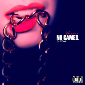 收聽Shon Parker的No Games (Explicit)歌詞歌曲