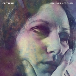 ดาวน์โหลดและฟังเพลง Riot Grrrl (Explicit) พร้อมเนื้อเพลงจาก Keel Her