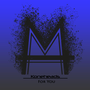 Listen to For You song with lyrics from Koneheads