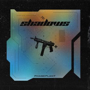 收聽PhasePlant的shadows歌詞歌曲