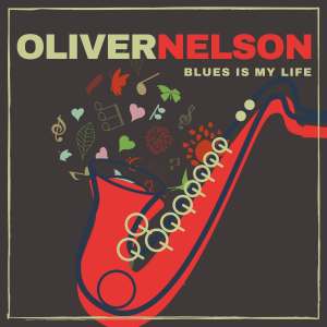 Album Blues is my Life (Explicit) from Oliver Nelson