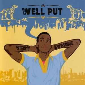 收聽Well Put的I'm Just A Kid歌詞歌曲