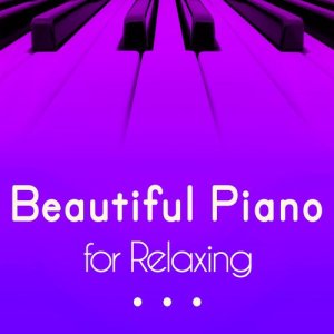 อัลบัม Beautiful Piano for Relaxing ศิลปิน Piano