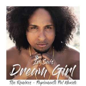Ir Sais的專輯Dream Girl (The Remixes - Papiamento Pal Mundo)