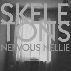 Nervous Nellie的專輯Skeletons