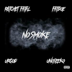 Album No Smoke (feat. Urgod, Fat Doe & UnoSeeko) (Explicit) from Ratchet Fatal