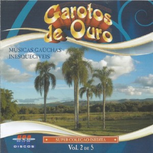 Garotos de Ouro的專輯Músicas Gaúchas Inesquecíveis, Vol. 2