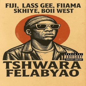 Listen to Tshwara Felabyao (Explicit) song with lyrics from Fiji