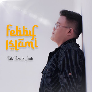 Listen to Tak Pernah Jauh song with lyrics from Febby Islami