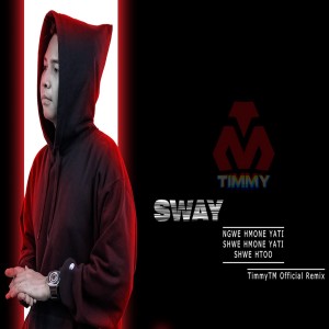 Dengarkan Sway (Timmytm Remix) lagu dari Shwe Htoo dengan lirik