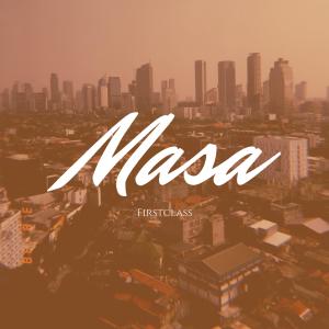 Listen to Masa song with lyrics from Firstclass