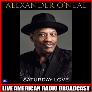 Dengarkan lagu Saturday Love (Radio Mix) nyanyian Alexander O'Neal dengan lirik