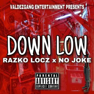 Razko Locz的專輯Down Low (feat. No joke) (Explicit)