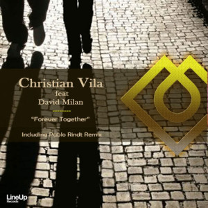 收聽Christian Vila的Together Forever (Original Extended) [feat. David Milan]歌詞歌曲