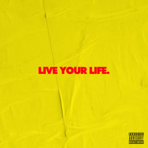 Live Your Life. (Explicit) dari Kevin Rudolf